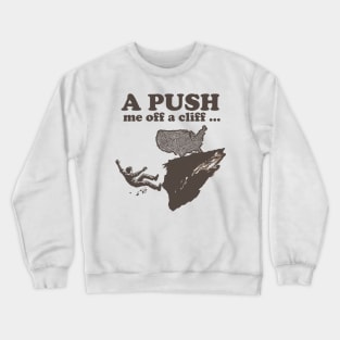APUSH Me Off A Cliff Funny AP US History Crewneck Sweatshirt